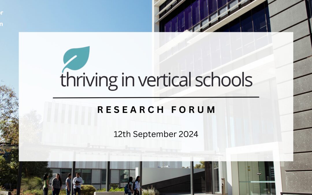 How can Thriving in Vertical Schools shed light on student learning and wellbeing for all schools? – Thriving in Vertical Schools Research Forum